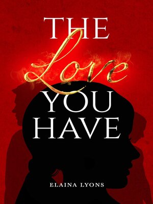 cover image of The Love You Have